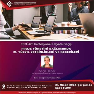 ESTÜ401 Profesyonel Hayata Geçiş Dersi: Proje Yönetimi Bağlamında 21. Yüzyıl Yetkinlikleri ve Becerileri
